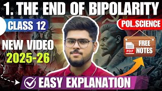 2025-26 End of Bipolarity Class 12 Chapter 1 Political Science Full Chapter  Summary Explain NCERT