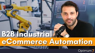B2B Industrial eCommerce Automation is NO Easy Task, You Need a Dedicated and Experienced Agency