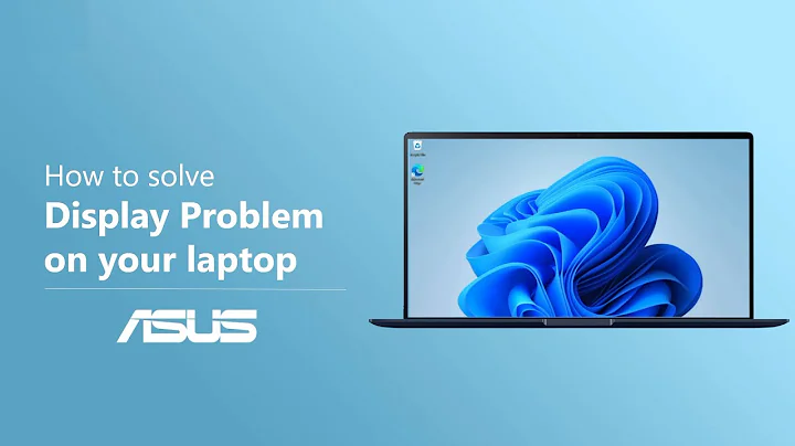 How to Solve Display Problem on Laptops?      | ASUS SUPPORT