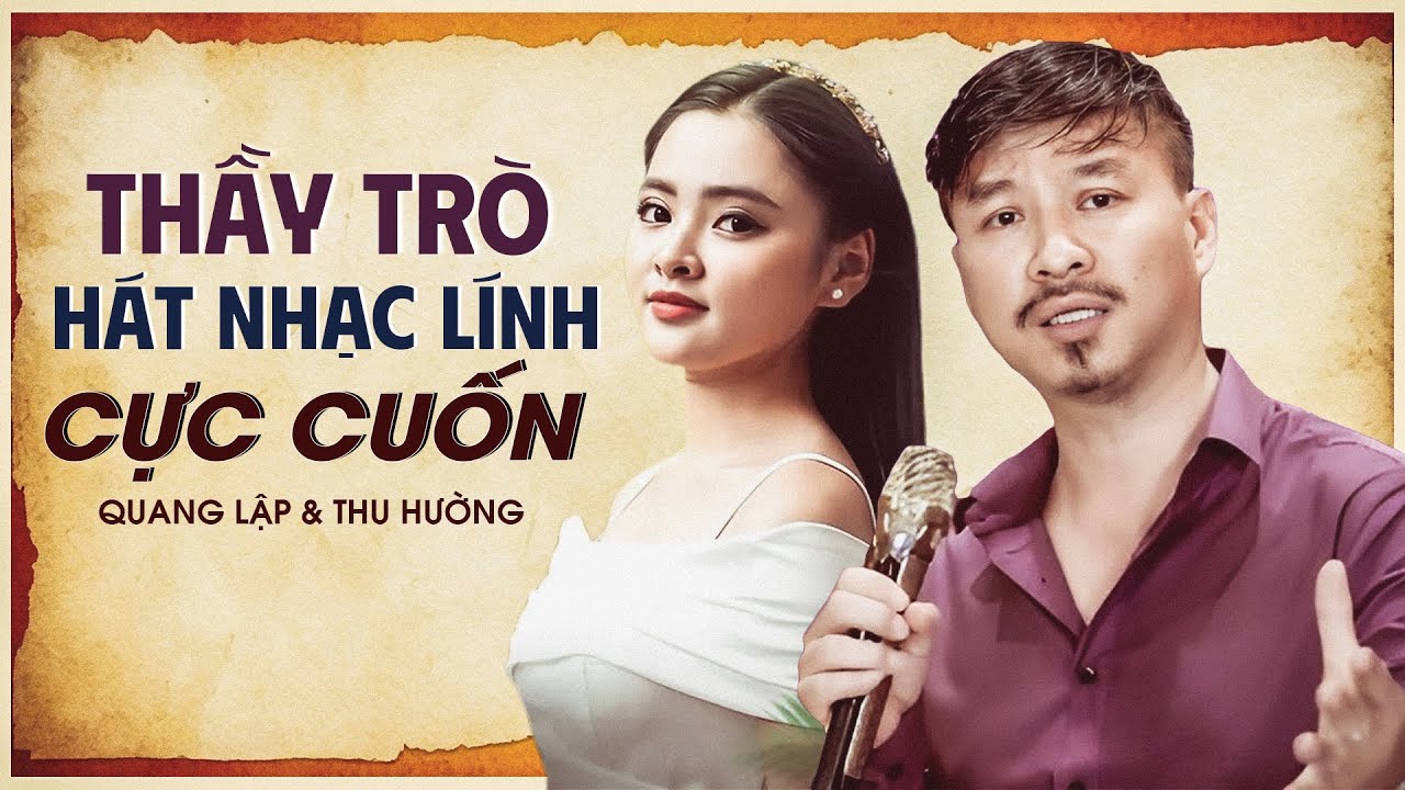 Thầy Trò Quang Lập Thu Hường Hát Nhạc Lính Nghe Cực Cuốn - Liên Khúc Bolero Lính Trữ Tình Hay Nhất