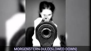 MORGENSHTERN-DULO(SLOWED DOWN)