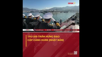 TÀU 015 TRẦN HƯNG ĐẠO CẬP CẢNG KURE NHẬT BẢN