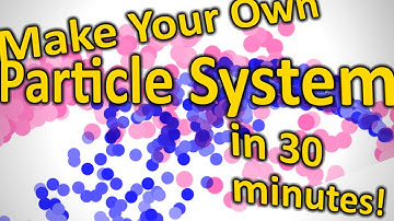 Program a Particle System in 30 Minutes!
