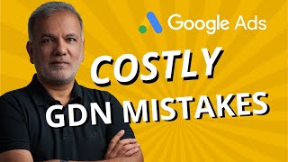 Costly Google Display Network Mistakes | Google Display Network (GDN) Best Practices