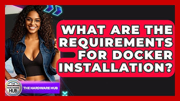 What Are The Requirements For Docker Installation? - The Hardware Hub