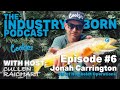 Industry born podcast s1e6  jonah carrington