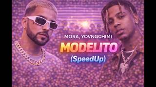 Mora, YOVNGCHIMI - MODELITO (SpeedUp)