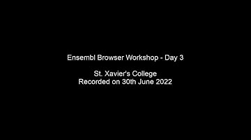 Ensembl Browser Workshop - Day 3 (St. Xavier
