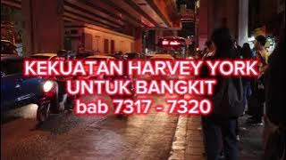 KEKUATAN HARVEY YORK UNTUK BANGKIT bab 7317 - 7320