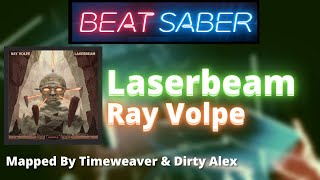 Beat Saber | Ray Volpe - Laserbeam [Mapped by Timeweaver &amp; Dirty Alex]