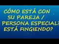 ⚡💩COMO ESTA CON SU PAREJA/PERSONA ESPECIAL? ESTA FINGIENDO? TAROT AMOR INTERACTIVO