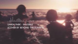 Download Lagu Linkin Park - Invisible (Rock Cover by Beyond The Sunset) MP3 Download Lagu Linkin Park - Invisible (Rock Cover by Beyond The Sunset) MP3