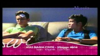 Promo Atas Nama Cinta - MINGGU AKHIR (Akasia) @ Tv3! (19-22/3/2012)