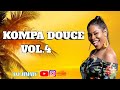 Kompa douce vol4  kompa mix 2023   dj chaiko