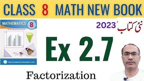 8Th Class Math New Book Exercise 2.7 || Factorization
