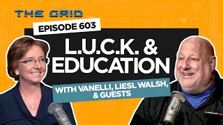 L.U.C.K. & Education with Vanelli, Liesl Walsh & Guests | The Grid Ep 603