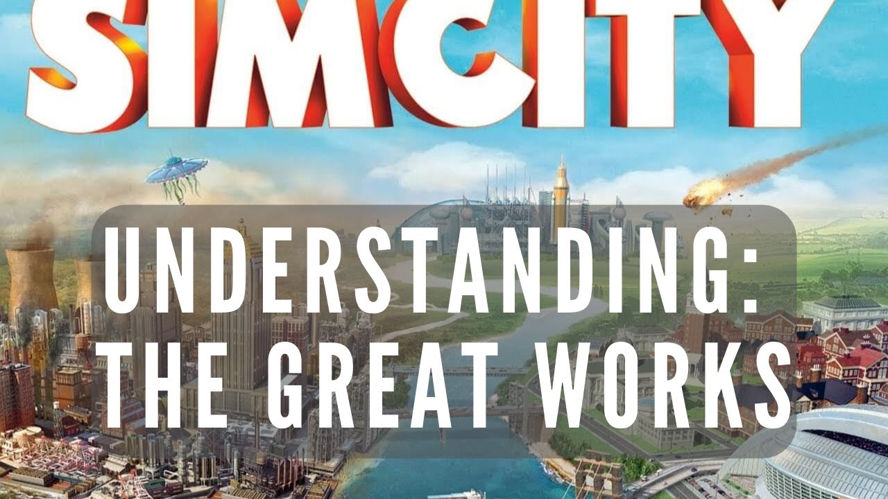 Simcity | Understanding The Great Works | Tips For Successful Cities |