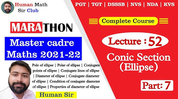 Ellipse | Part 7 | Conic Section | Lec 52 | Master Cadre Maths 2021-22 By Human Sir| #humansir