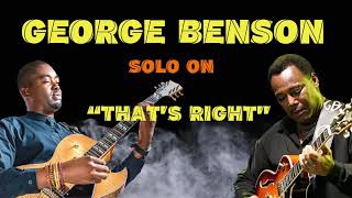THAT&#39;S RIGHT, George Benson Solo