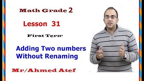 Lesson 31 Adding Two numbers without Renaming(ماث تانية ابتدائي ترم اول 2020)