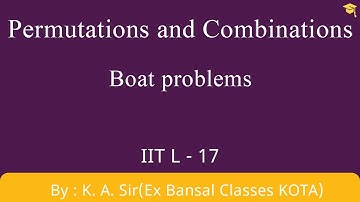 Permutations and combinations part-17 | Boat problems