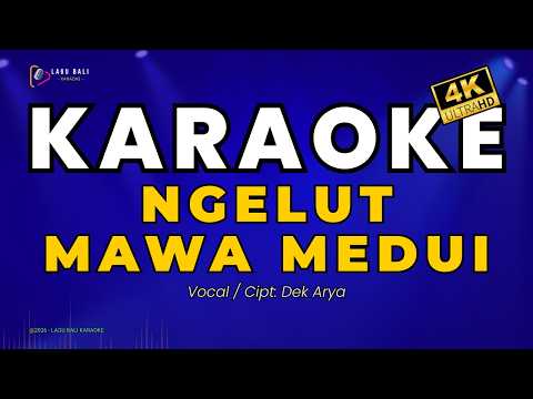 Ngelut Mawa Medui - Dek Arya | Lagu Bali Karaoke — Lagu Bali Karaoke
