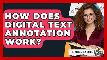 How Does Digital Text Annotation Work? - Ultimate Study Hacks