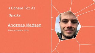 C4AI Sparks: Andreas Madsen Shares Lessons from an Independent Researcher