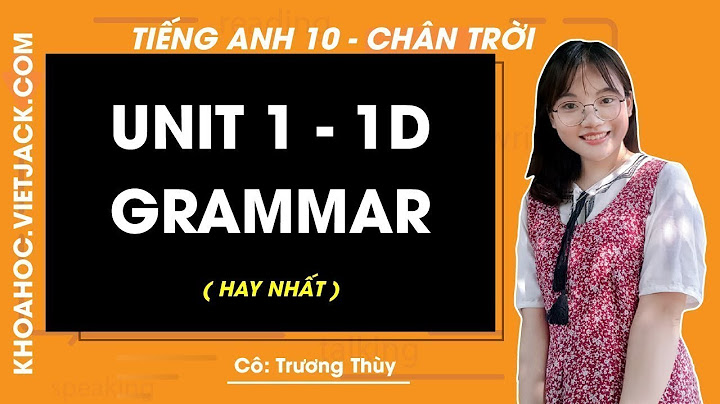 Giải bài tập tiếng anh 10 unit 1 trang 14