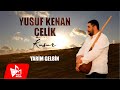 Yusuf Kenan Çelik - Yarim Gelsin
