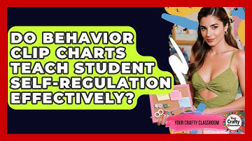 Do Behavior Clip Charts Teach Student Self-regulation Effectively? - Your Crafty Classroom