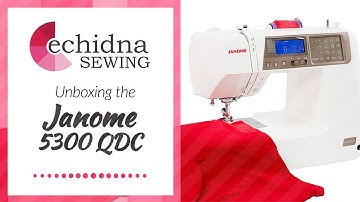 Unboxing the Janome 5300QDC Sewing Machine | Echidna Sewing