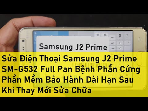 Sửa Điện Thoại Samsung J2 Prime SM G532 Full Pan Bệnh Phần Cứng Phần Mềm Bảo Hành Dài Hạn Sau Khi Th