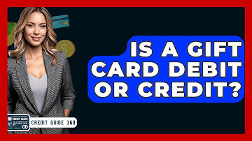 Is A Gift Card Debit Or Credit? - CreditGuide360.com