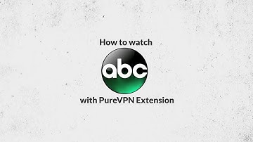 How to watch ABC TV Shows outside the US with a PureVPN