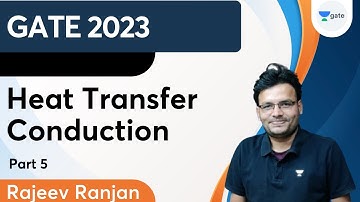 Heat Transfer | Conduction | Part 5 | GATE 2023 | Rajeev Ranjan