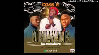 COSS B - NIPHAZAME KUPSWALIWA (ÁUDIO 2024)