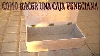 How to Make a Venetian Box