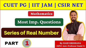 CUET PG 2023 | MSc Mathematics | Most Important Question of Series of Real Number PART  01