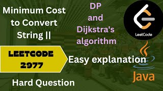 Leetcode 2977 | Minimum Cost to Convert String || , Step by step solution, Explained each line 