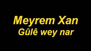 Gulê wey nar Meryem Xan Resimi