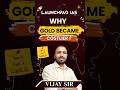 Gold Prices Increased to Save Forex Reserves | Best UPSC Coaching | Vijay Sir