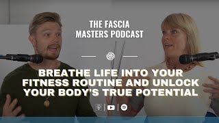 Fascia A Game Changer For Your Fitness & Well-Being