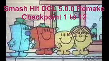 Smash hit DCL 5.0.0 Remake checkpoint 1 to 12