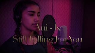 Still Falling For You Cover (by Ellie Goulding)|Ani-k