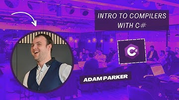 Adam Parker - Intro to Compilers with C#