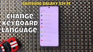 How To Change Keyboard Language Samsung Galaxy S24 FE