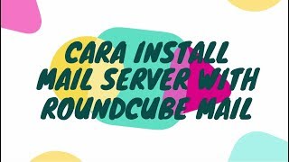Cara Install Dan Konfigurasi Mail Server Dengan RoundcubeMail di Debian 8