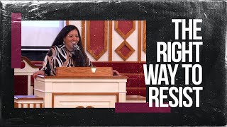 The Right Way to Resist | Evangelist Danitra Butler