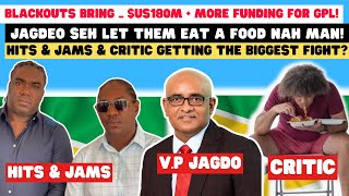 JAGDEO ASK_ WHY THEY BAD MIND H/J \u0026 CRITIC? _ BLACKOUTS BRING_$US 180M + MORE FUNDING FOR GPL!